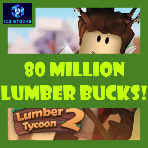 Lumber Tycoon 2 | 💲80 Million Lumberbucks💲 |⚡FAST DELIVERY!⚡