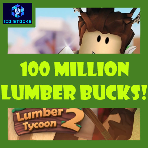 Lumber Tycoon 2 | 💲100 Million Lumberbucks💲 | ⚡FAST DELIVERY!⚡